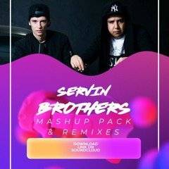 SERVIN BROTHERS MASHUP & REMIXES PACK 2024