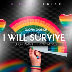 Gloria Gaynor - I Will Survive (JhonTamani & Rony Morey Pride)FREEDOWNLOAD