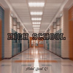 High School (Feat. Q)