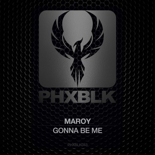 Maroy - Gonna Be Me (Out On Phoenix Music)
