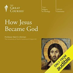 [VIEW] KINDLE PDF EBOOK EPUB How Jesus Became God by  Bart D. Ehrman,Bart D. Ehrman,The Great Course