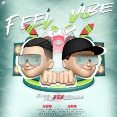 FEEL OUR VIBE I BY: JUAN RIOS B2B DJ BENJA