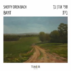 Sheffy Oren Bach- Bayit / שפי אורן בך- בית