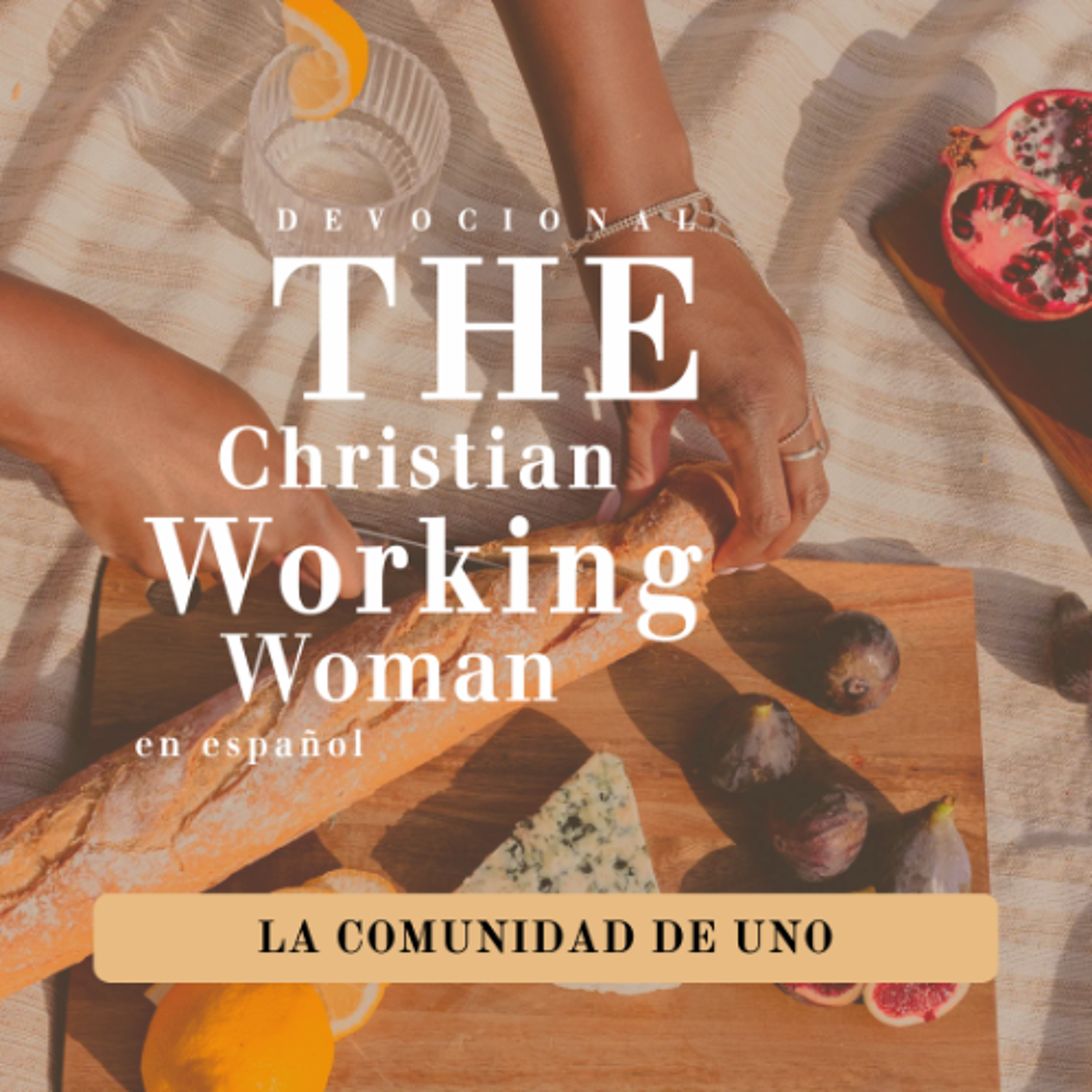 La comunidad de uno - Parte 5 | The Christian Working Woman en español