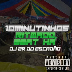 10 MINUTINHOS RITMADO BEAT HÁ - BAILE DO ESCADÃO - ( 2R DO ESCADÃO, LC DA R5 )