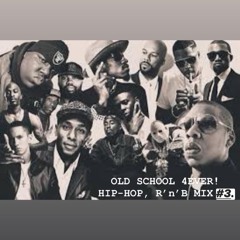 OLD SCHOOL 4EVER! HIP-HOP, R'N'B MIX #3