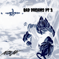 Bad Dreams (PT 3)