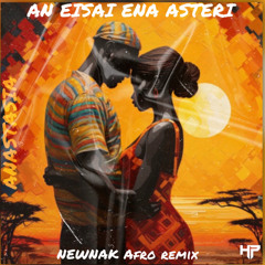 Anastasia - An Eisai Ena Asteri (Newnak Afro Remix)