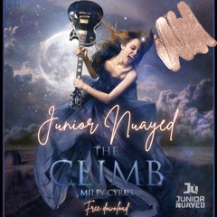 Miley Cyrus - The Climb (Junior Nuayed Mashup XXT) FREE DOWNLOAD