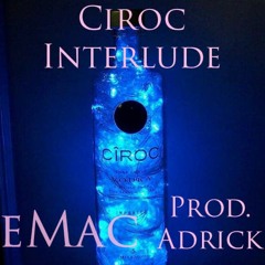 eMac - Ciroc Interlude prod. by Adrick