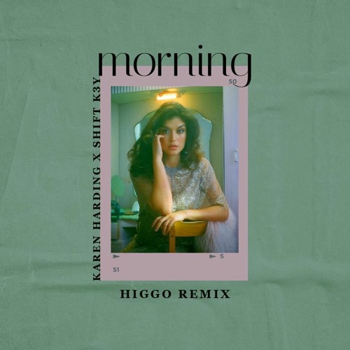 Karen Harding & Shift K3Y - Morning (Higgo Remix)