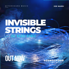Invisible Strings - Joe Nardi Remix