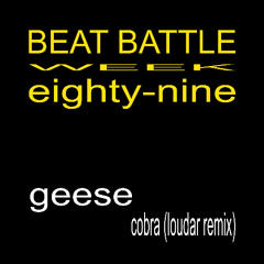 Geese - Cobra (Loudar Remix (BeatBattle))