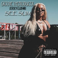 Groove Ft. Latto - See Sum! (Jersey Club Mix) #ForTheButtz @Groovetp973