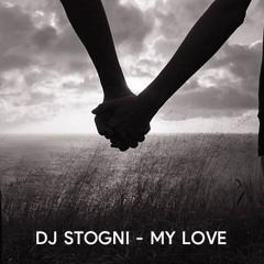 DJ STOGNI - MY LOVE (MIX SET)