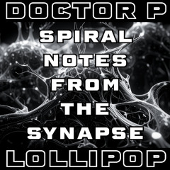 Spiral Notes From The Synapse