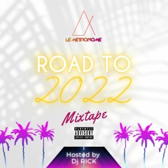 ROAD TO 2022 (Amapiano Mix)