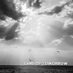 Land Of Tomorrow