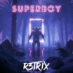 R3TRIX - Superboy