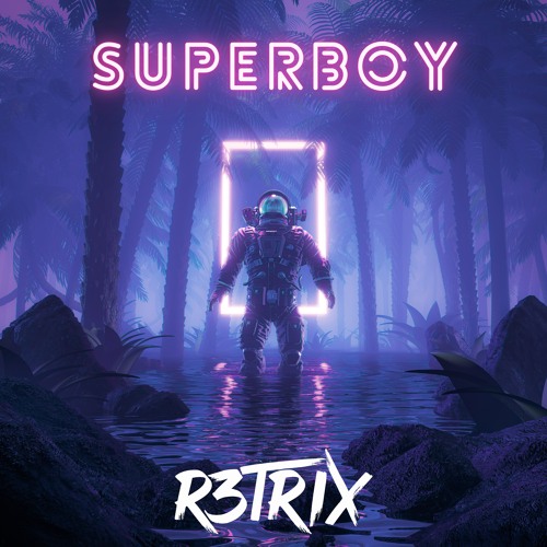 R3TRIX - Superboy
