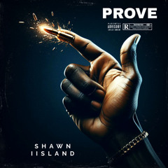 Shawn Iisland - Prove (Alkaline "Key Man" FREESTYLE)