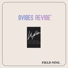 Kylie Minogue - Can't Get You Out Of My Head (9VIBES 'Revibe')