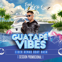 FEEL THE VIBES - GUATAPE VIBES - ESPECIAL SET BDAY EIDER HENAO.mp3