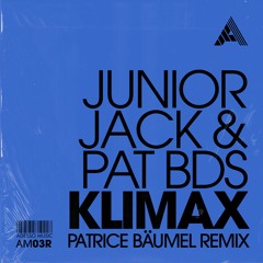 Junior Jack & Pat BDS - Klimax (Patrice Baumel Remix) (Extended Mix)