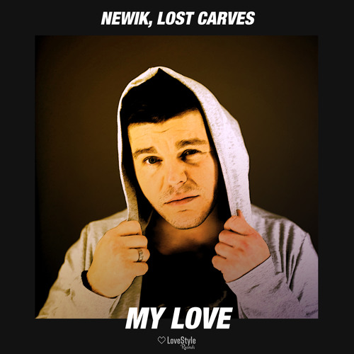 Newik, Lost Carves - My Love