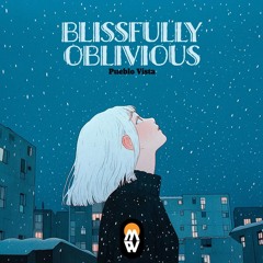 Blissfully Oblivious
