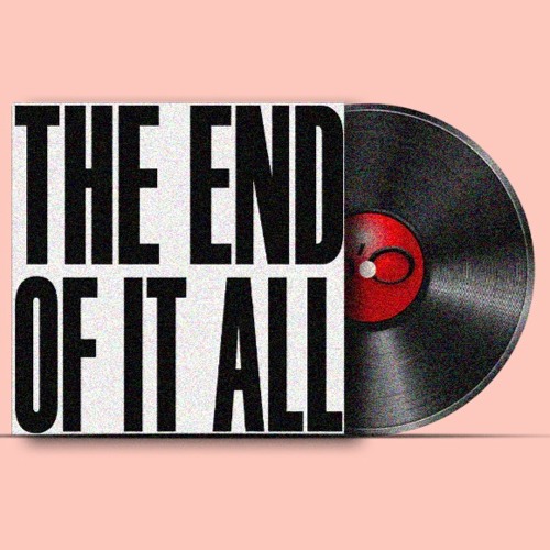 The End Of It All