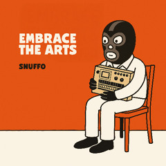 Snuffo - Embrace The Arts  (Snuffo 05)