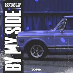 Minerro - By My Side (ft. madugo)