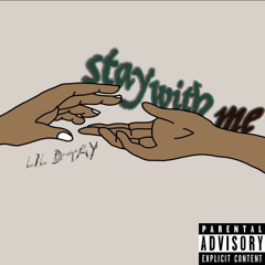 STAY WITH ME  (prod.lilDtay)