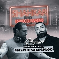 Shahkar Masoud Sadeghloo DJ Mabed Remix