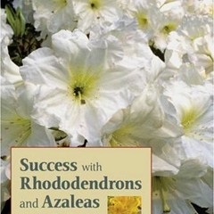 View EBOOK 📘 Success With Rhododendrons and Azaleas, Revised Edition by  H. Edward R