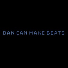 Dan Can Make Beats - Instrumentals/Beats Playlist.