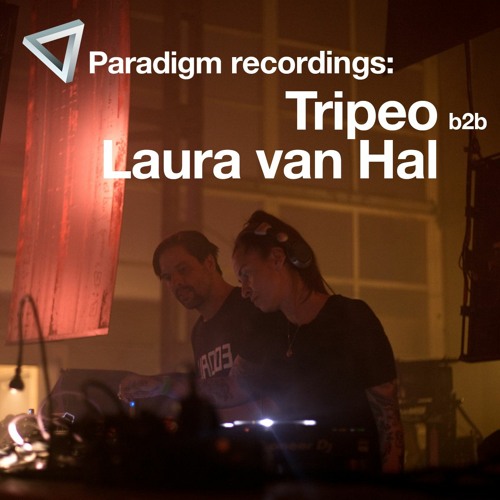 Paradigm recordings: Tripeo b2b Laura van Hal @ Paradigm 16-10-2021