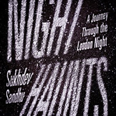 [Download] EBOOK 📦 Night Haunts: A Journey Through the London Night by  Sukhdev Sand