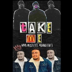 MYK W$T Ft. YOUNG FAI - Take Me