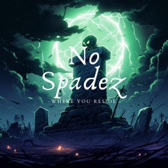 No Spadez - Where You Reside
