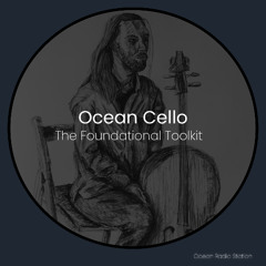 Ocean Cello: The Foundational Toolkit - Demo