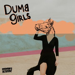 Dumb Girls [FREE DOWNLOAD]