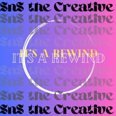 It's A Rewind ( Produced By Isaiah "SnS The Creative" Newsome )