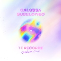 Calussa & Subelo NEO - Te Recorde (Dolande Edit)