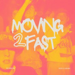 Movin Too Fast - Club Edit