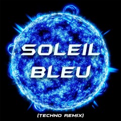 Soleil Bleu (Techno remix) V12.mp3