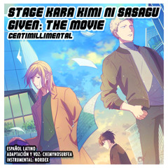 Stage Kara Kimi ni Sasagu (cover en ESPAÑOL)GIVEN: the Movie - Gift