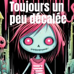 Toujours un peu décalée