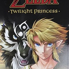 [Access] [PDF EBOOK EPUB KINDLE] The Legend of Zelda: Twilight Princess, Vol. 1 (1) by  Akira Himeka